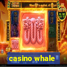 casino whale